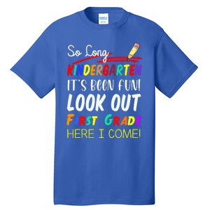 So Long Kindergarten Here I Come 1 Grade Graduation Fun Tall T-Shirt