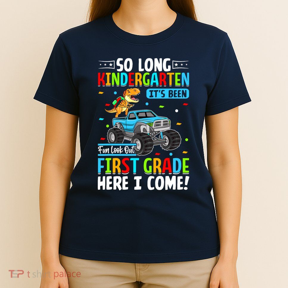 So Long Kindergarten Look Out First Grade Here I Come T-Shirt