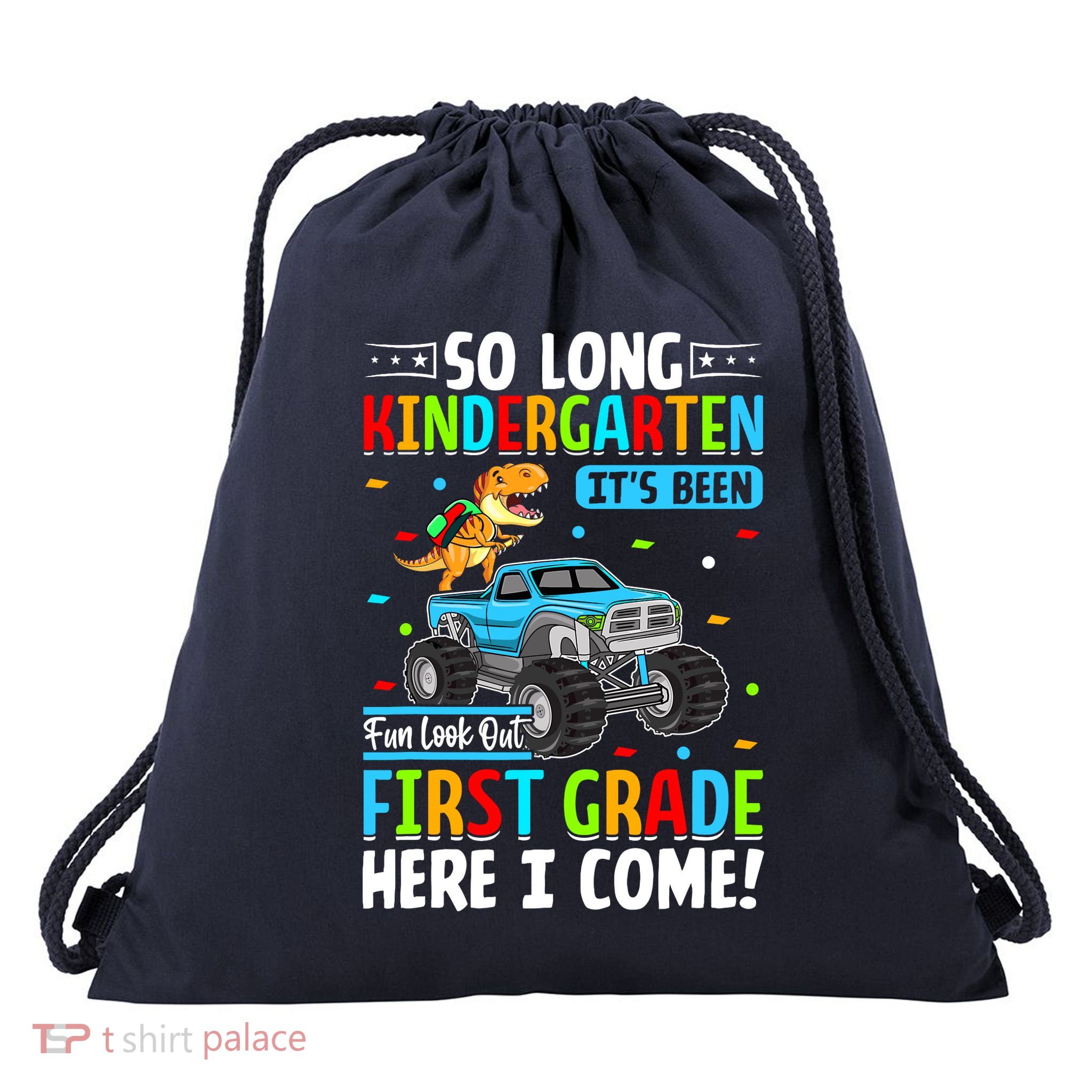 So Long Kindergarten Look Out First Grade Here I Come Drawstring Bag