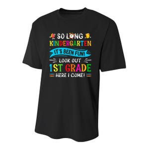 So Long Kindergarten Look Out 1st Grade Here I Come Youth Performance Sprint T-Shirt