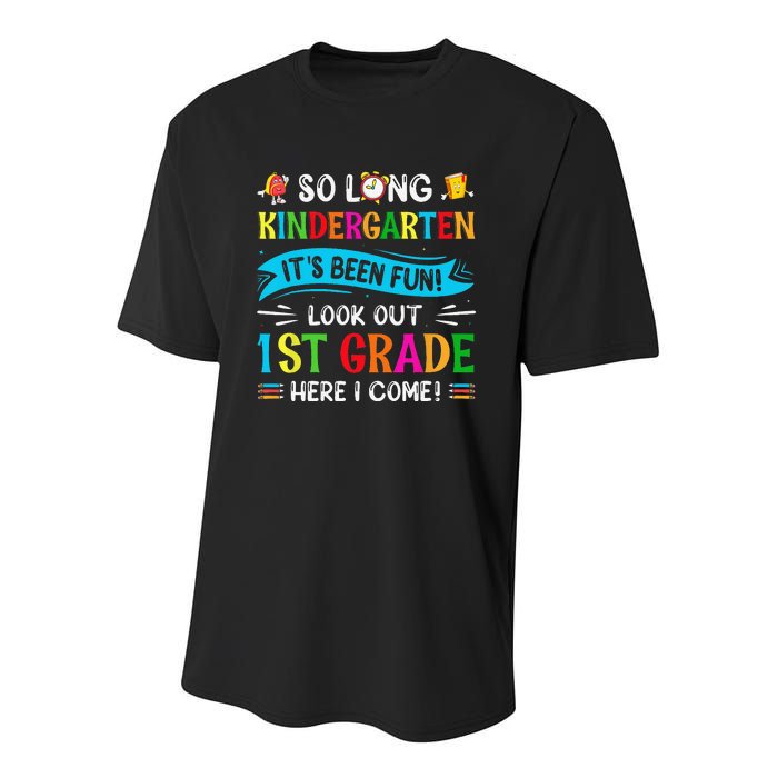 So Long Kindergarten Look Out 1st Grade Here I Come Youth Performance Sprint T-Shirt