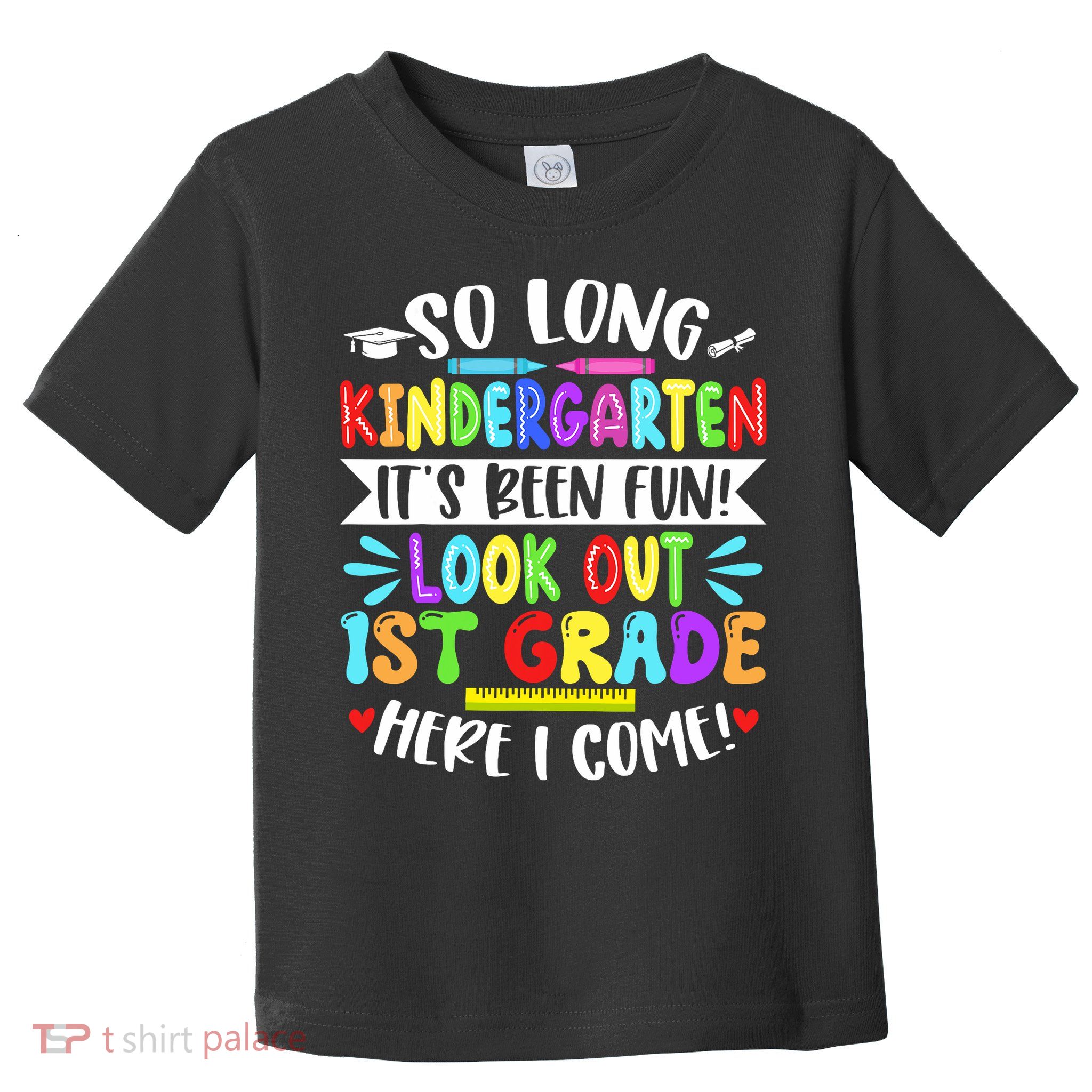 So Long Kindergarten Happy Last Day Of School Grad 2025  Toddler T-Shirt