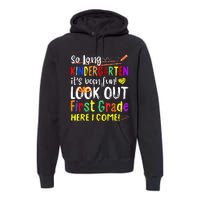 So Long Kindergarten Here I Come 1 Grade Graduation Fun Premium Hoodie