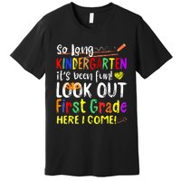 So Long Kindergarten Here I Come 1 Grade Graduation Fun Premium T-Shirt