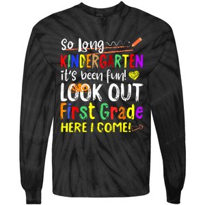 So Long Kindergarten Here I Come 1 Grade Graduation Fun Tie-Dye Long Sleeve Shirt