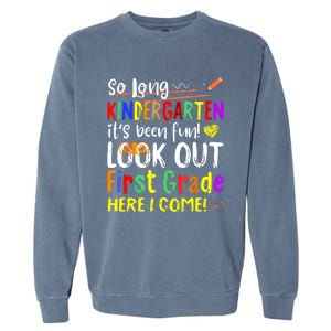 So Long Kindergarten Here I Come 1 Grade Graduation Fun Garment-Dyed Sweatshirt