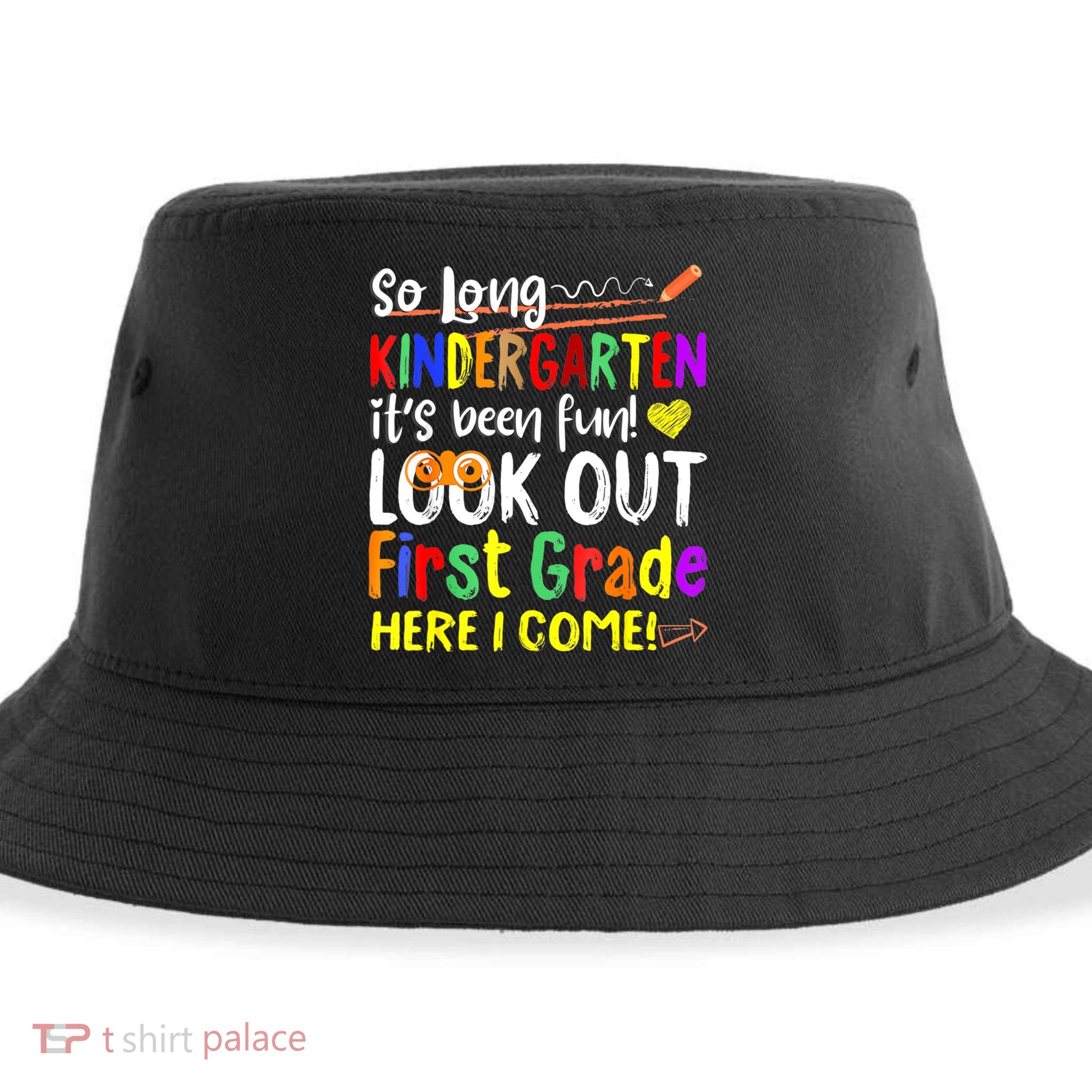 So Long Kindergarten Here I Come 1 Grade Graduation Fun Sustainable Bucket Hat
