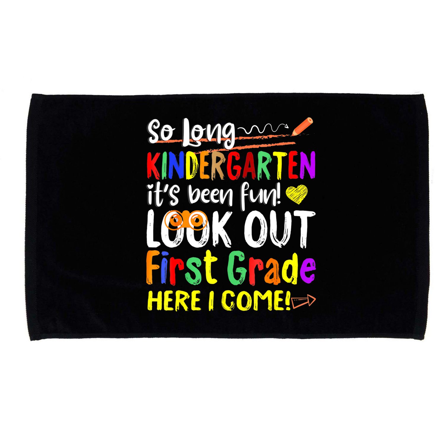 So Long Kindergarten Here I Come 1 Grade Graduation Fun Microfiber Hand Towel