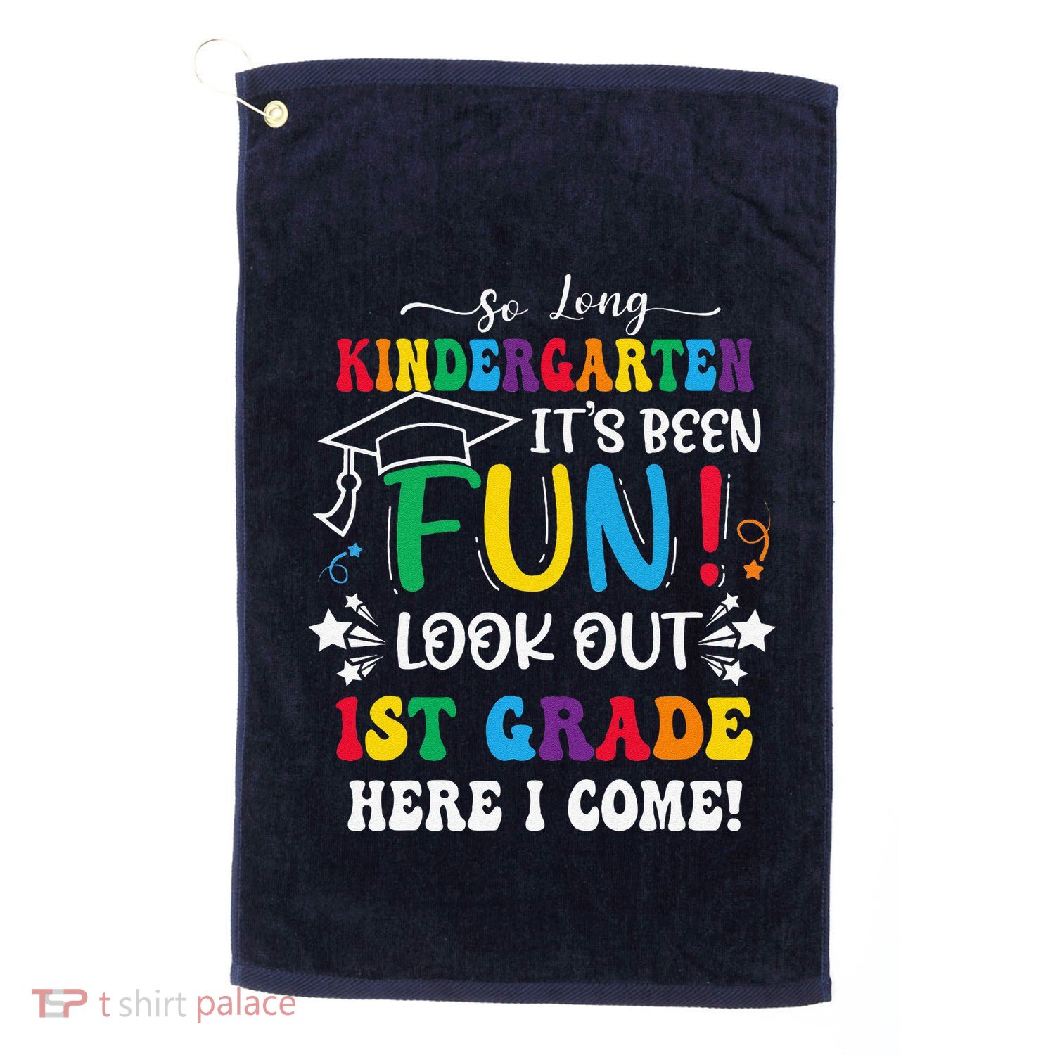 So Long Kindergarten 1st Grade Here I Come Graduation Golf Towel
