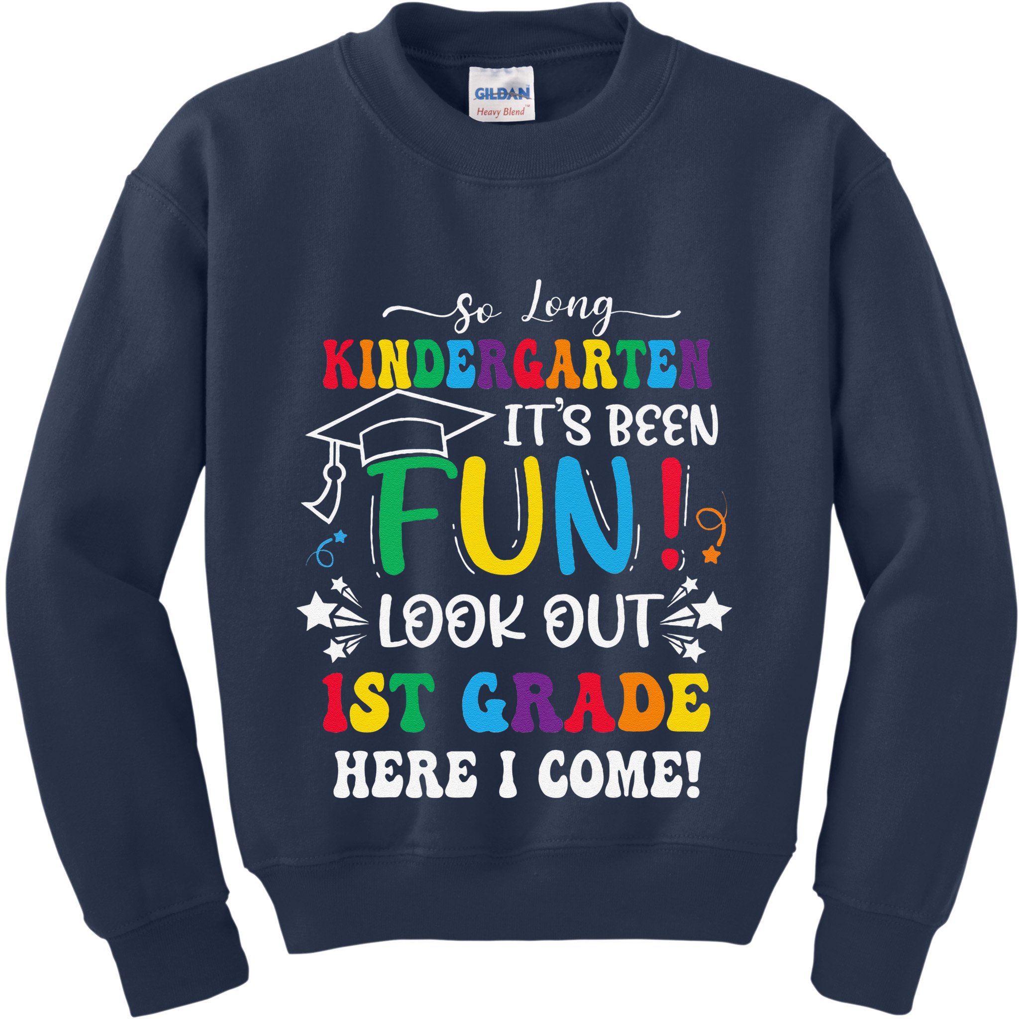 So Long Kindergarten 1st Grade Here I Come Graduation Kids Sweatshirt