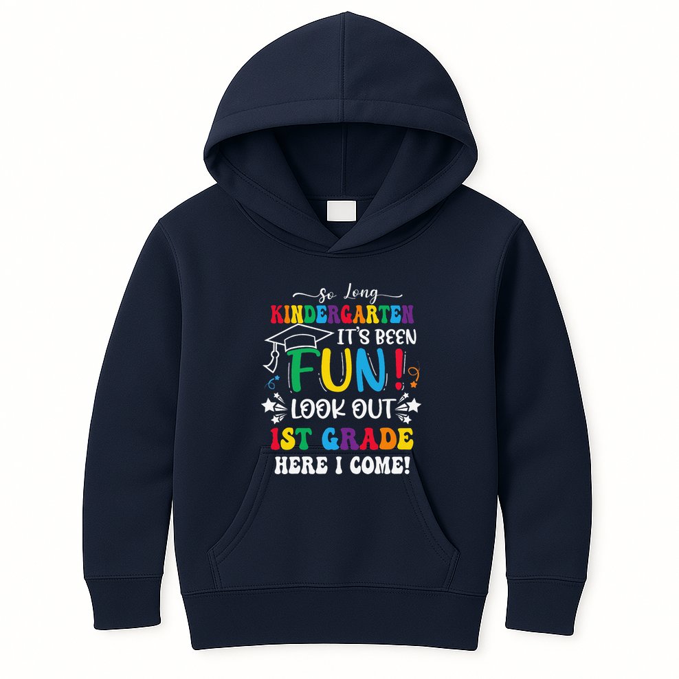 So Long Kindergarten 1st Grade Here I Come Graduation Kids Hoodie