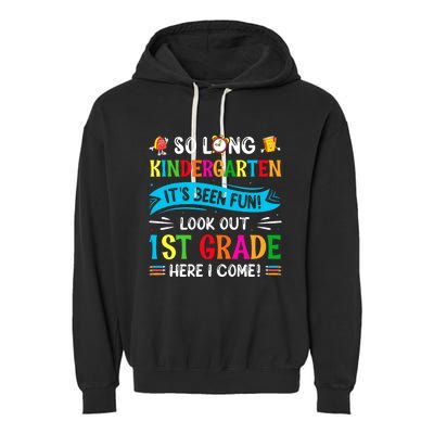 So Long Kindergarten Look Out 1st Grade Here I Come Garment-Dyed Fleece Hoodie