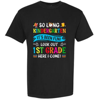 So Long Kindergarten Look Out 1st Grade Here I Come Garment-Dyed Heavyweight T-Shirt