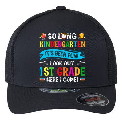 So Long Kindergarten Look Out 1st Grade Here I Come Flexfit Unipanel Trucker Cap