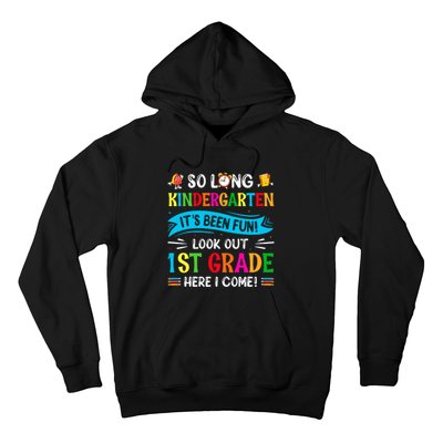 So Long Kindergarten Look Out 1st Grade Here I Come Hoodie