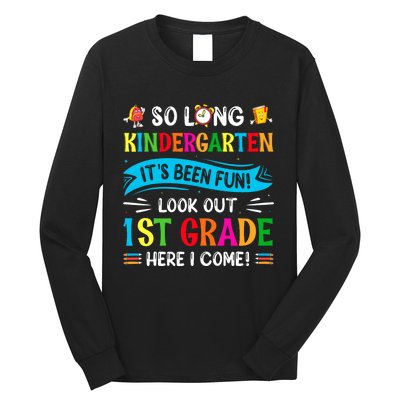 So Long Kindergarten Look Out 1st Grade Here I Come Long Sleeve Shirt