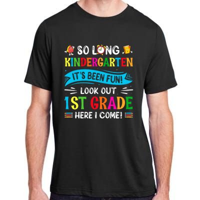 So Long Kindergarten Look Out 1st Grade Here I Come Adult ChromaSoft Performance T-Shirt