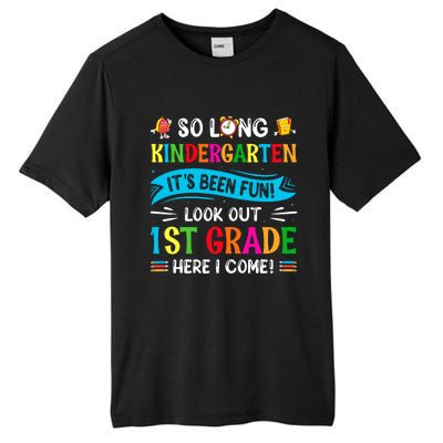 So Long Kindergarten Look Out 1st Grade Here I Come Tall Fusion ChromaSoft Performance T-Shirt