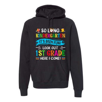 So Long Kindergarten Look Out 1st Grade Here I Come Premium Hoodie