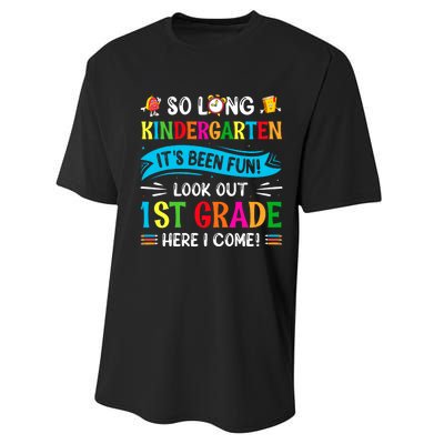 So Long Kindergarten Look Out 1st Grade Here I Come Performance Sprint T-Shirt