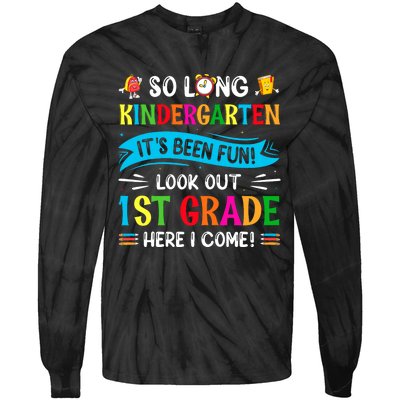 So Long Kindergarten Look Out 1st Grade Here I Come Tie-Dye Long Sleeve Shirt