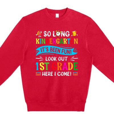 So Long Kindergarten Look Out 1st Grade Here I Come Premium Crewneck Sweatshirt