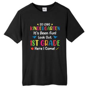 So Long Kindergarten Look Out 1st Grade Here I Come Last Day Tall Fusion ChromaSoft Performance T-Shirt