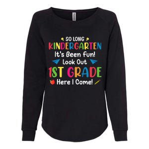 So Long Kindergarten Look Out 1st Grade Here I Come Last Day Womens California Wash Sweatshirt