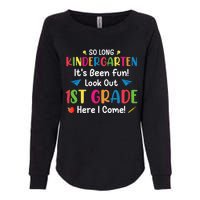 So Long Kindergarten Look Out 1st Grade Here I Come Last Day Womens California Wash Sweatshirt