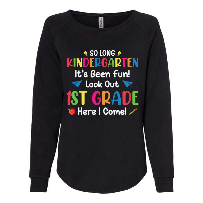 So Long Kindergarten Look Out 1st Grade Here I Come Last Day Womens California Wash Sweatshirt