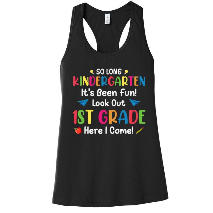 So Long Kindergarten Look Out 1st Grade Here I Come Last Day Women's Racerback Tank