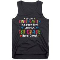 So Long Kindergarten Look Out 1st Grade Here I Come Last Day Tank Top