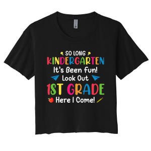 So Long Kindergarten Look Out 1st Grade Here I Come Last Day Women's Crop Top Tee