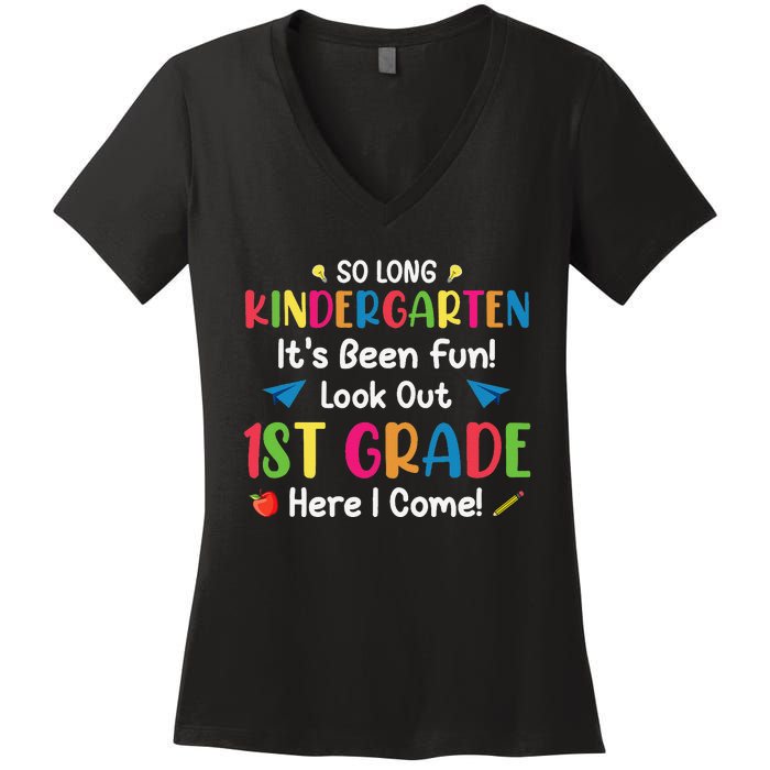 So Long Kindergarten Look Out 1st Grade Here I Come Last Day Women's V-Neck T-Shirt