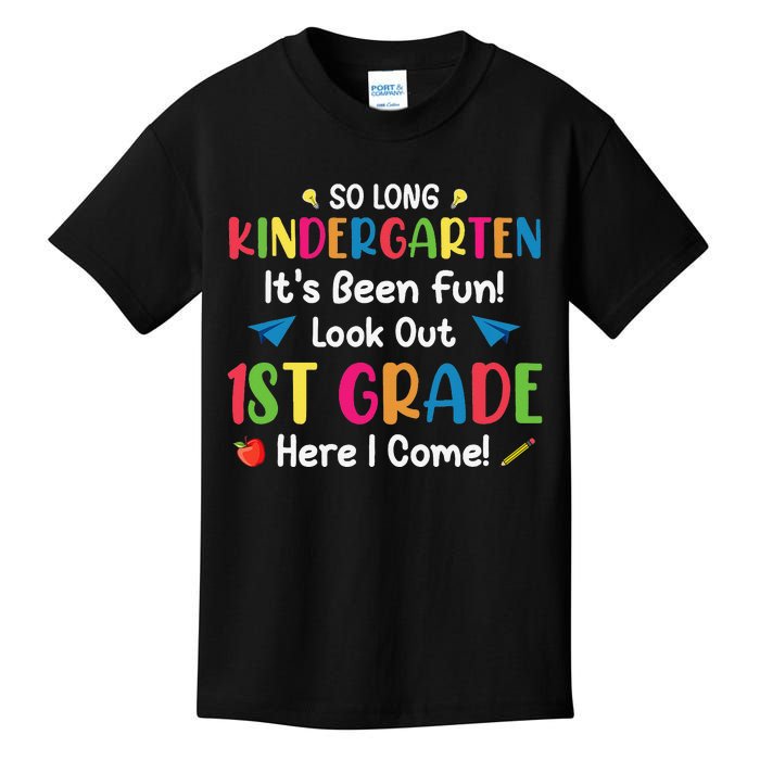 So Long Kindergarten Look Out 1st Grade Here I Come Last Day Kids T-Shirt