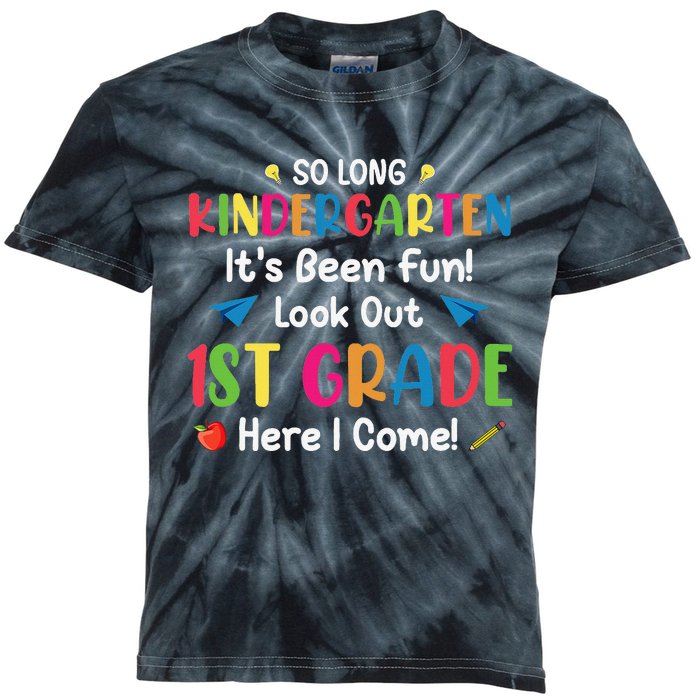 So Long Kindergarten Look Out 1st Grade Here I Come Last Day Kids Tie-Dye T-Shirt