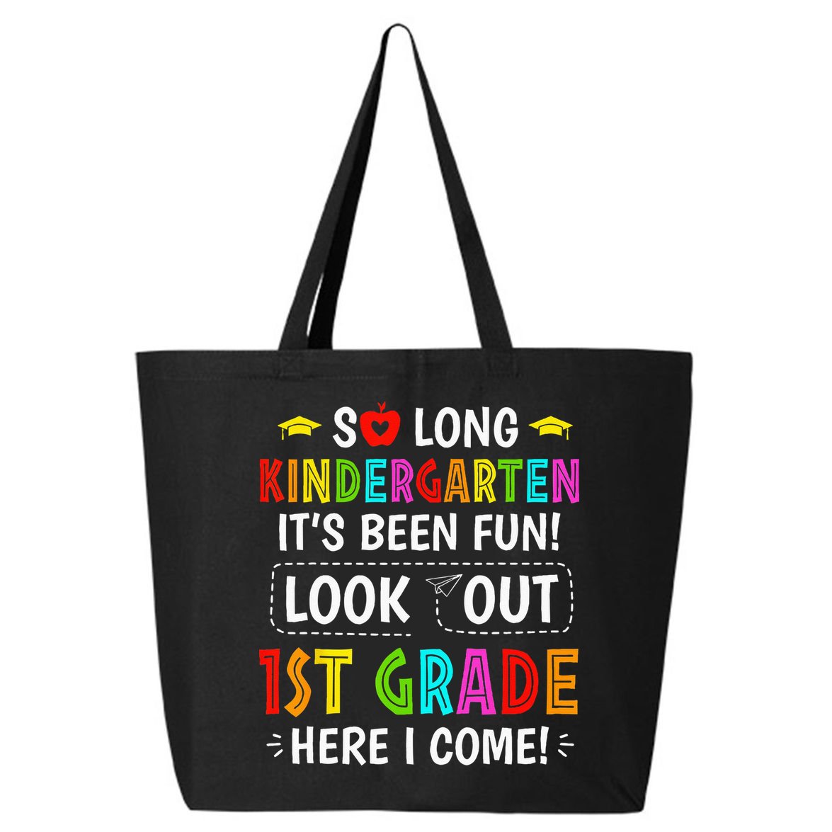 So Long Kindergarten 1st Grade Here I Come Graduation 25L Jumbo Tote