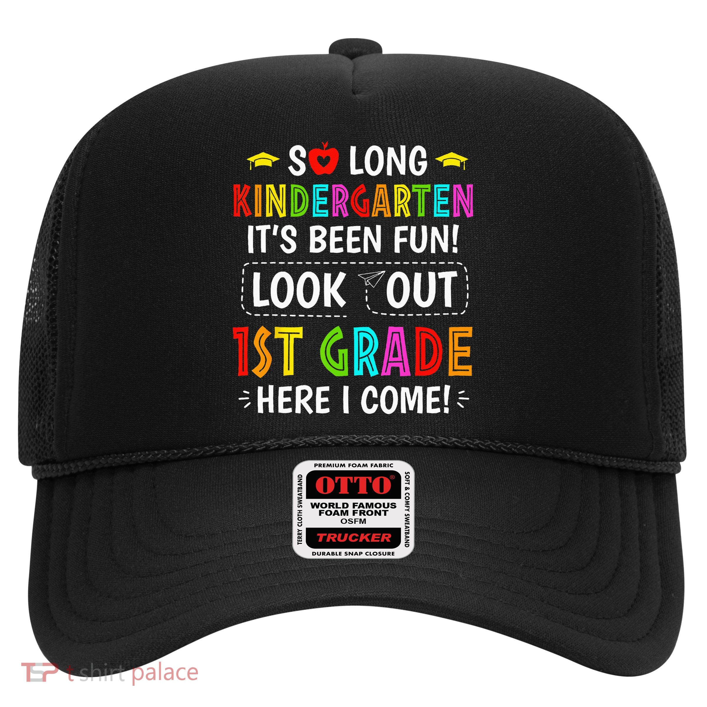 So Long Kindergarten 1st Grade Here I Come Graduation Trucker Hat