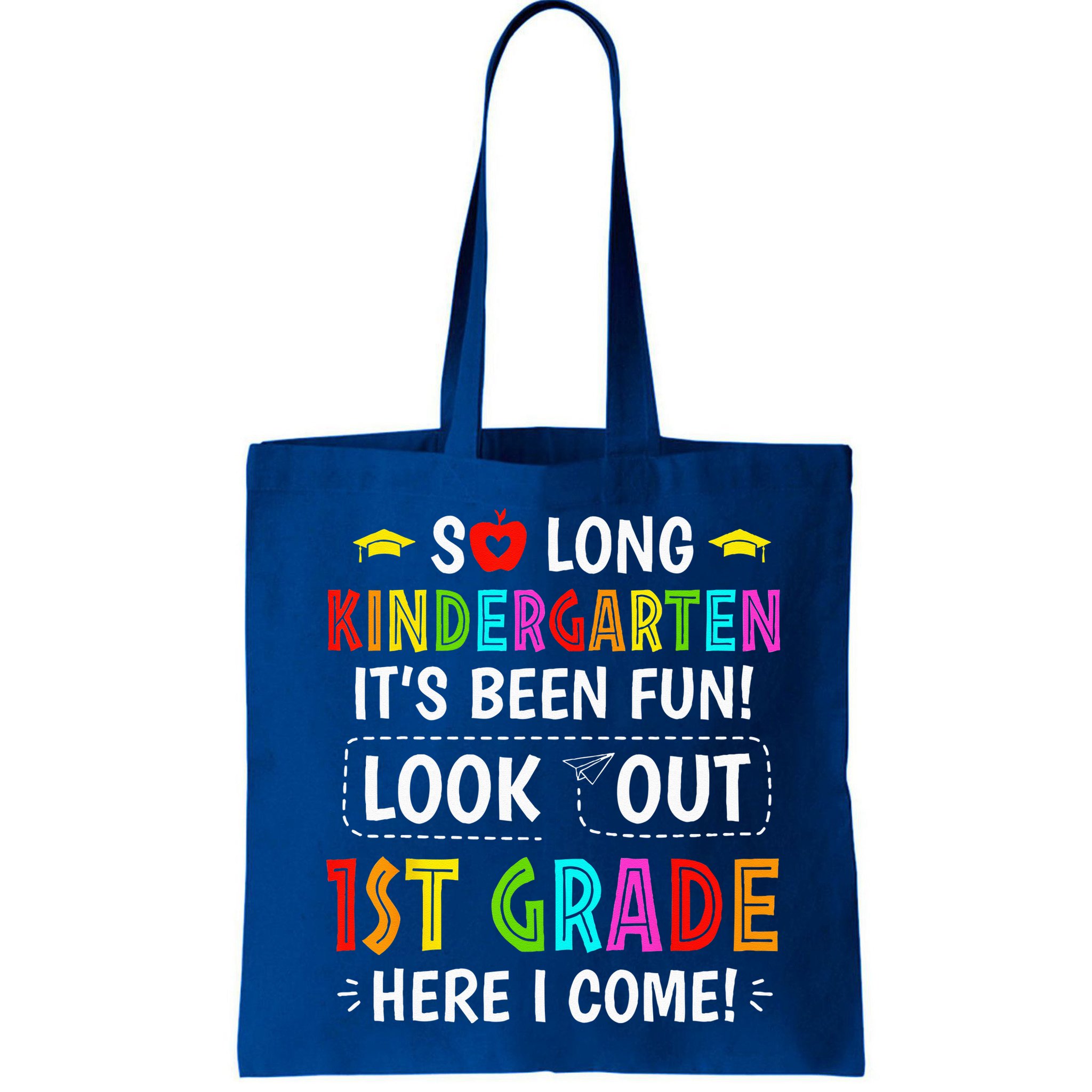So Long Kindergarten 1st Grade Here I Come Graduation Bag