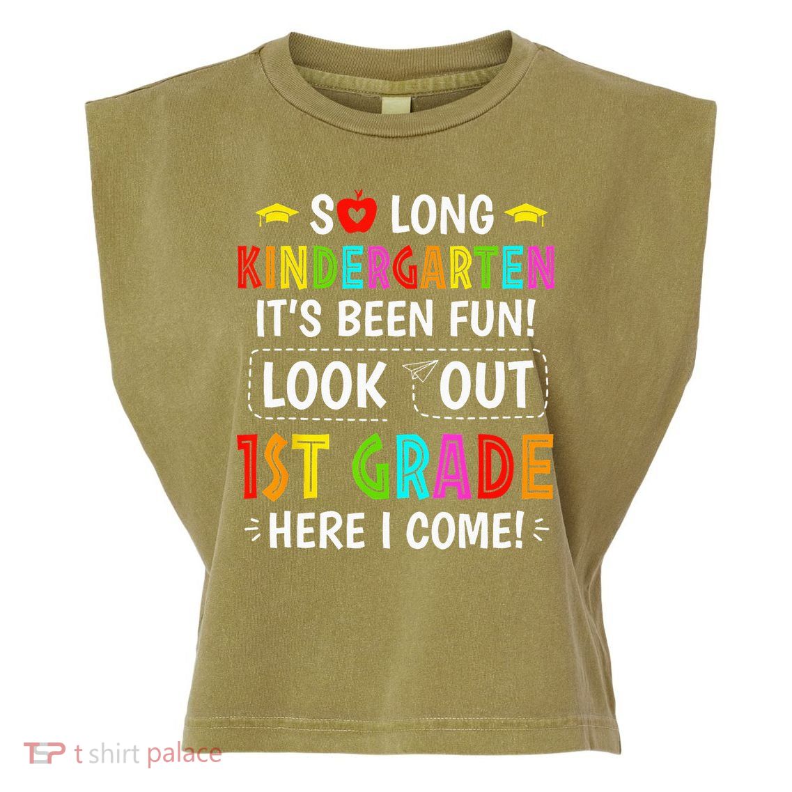 So Long Kindergarten 1st Grade Here I Come Graduation Garment-Dyed Women's Muscle Tee
