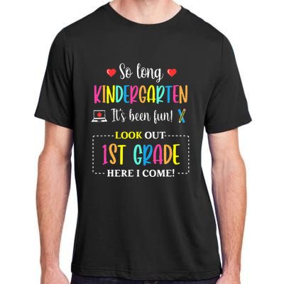 So Long Kindergarten 1st Grade Here I Come Back To School Adult ChromaSoft Performance T-Shirt