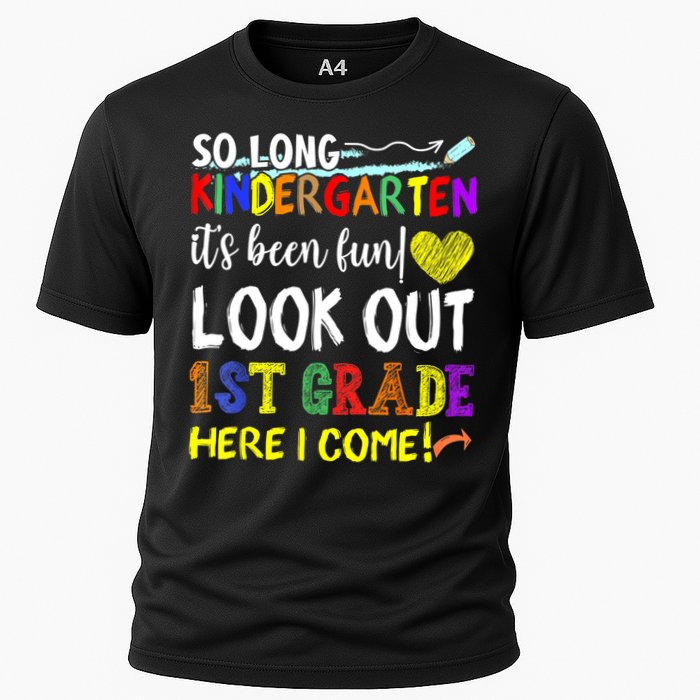 So Long Kindergarten Look Out 1st Grade Here I Come Cooling Performance Crew T-Shirt