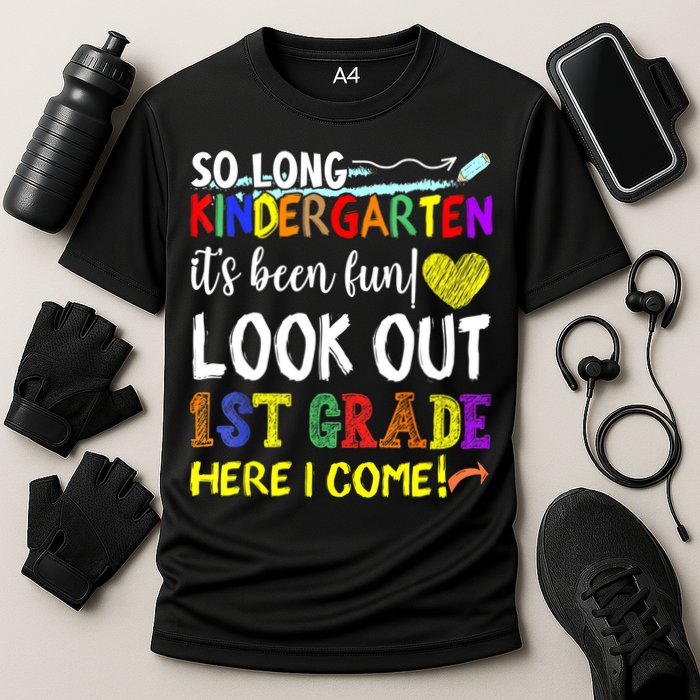 So Long Kindergarten Look Out 1st Grade Here I Come Cooling Performance Crew T-Shirt