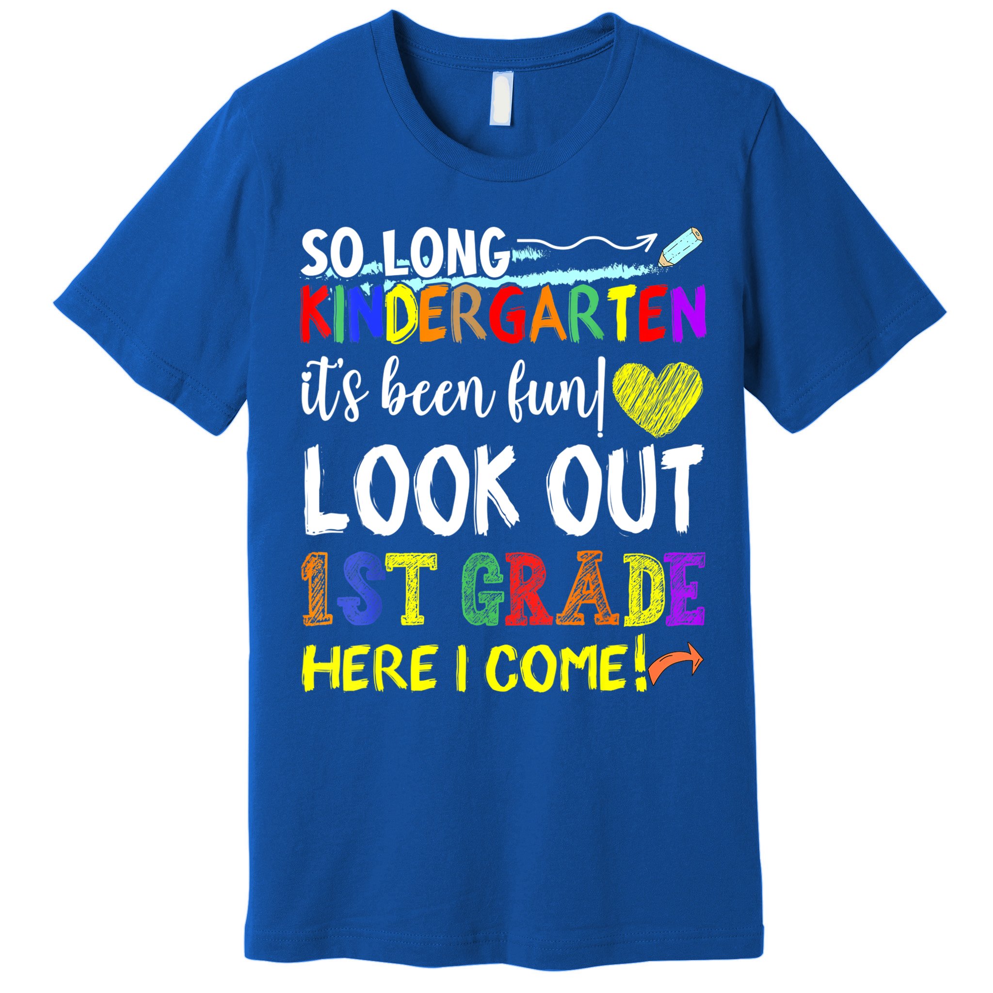 So Long Kindergarten Look Out 1st Grade Here I Come Premium T-Shirt