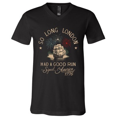 So Long London Had A Good Run Funny 4th Of July V-Neck T-Shirt