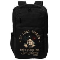 So Long London Had A Good Run Funny 4th Of July Impact Tech Backpack