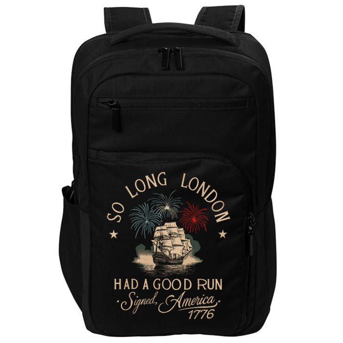 So Long London Had A Good Run Funny 4th Of July Impact Tech Backpack