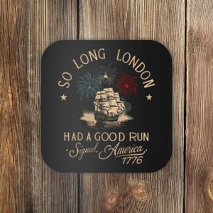 So Long London Had A Good Run Funny 4th Of July Coaster