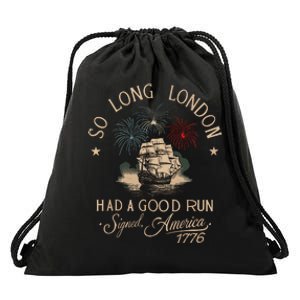 So Long London Had A Good Run Funny 4th Of July Drawstring Bag