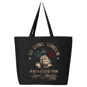 So Long London Had A Good Run Funny 4th Of July 25L Jumbo Tote